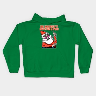 Be Naughty Save Me a Trip Santa Kids Hoodie